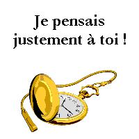 je pensais justement a toi
